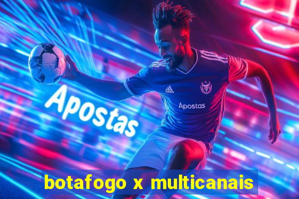 botafogo x multicanais